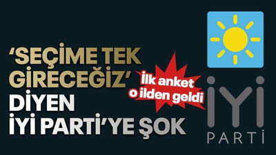 ‘Seçime tek gireceğiz’ diyen İYİ Parti’ye şok